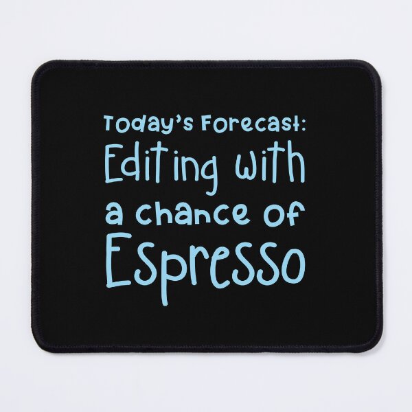 Item preview, Todays forecast editing with a chance of espresso designed and sold by jazzydevil.