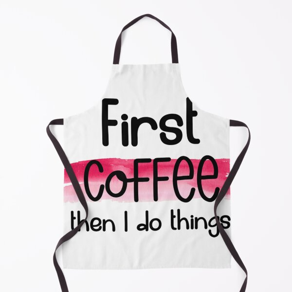 Item preview, First Coffee, Then I Do Things – Funny Coffee Lover Quote designed and sold by SnarkyAndCo.