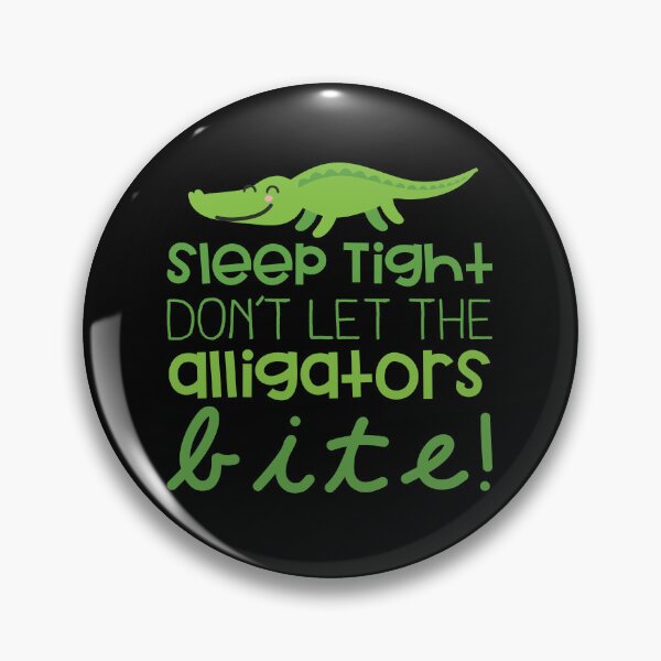 Item preview, Sleep tight dont let the alligators bite designed and sold by jazzydevil.