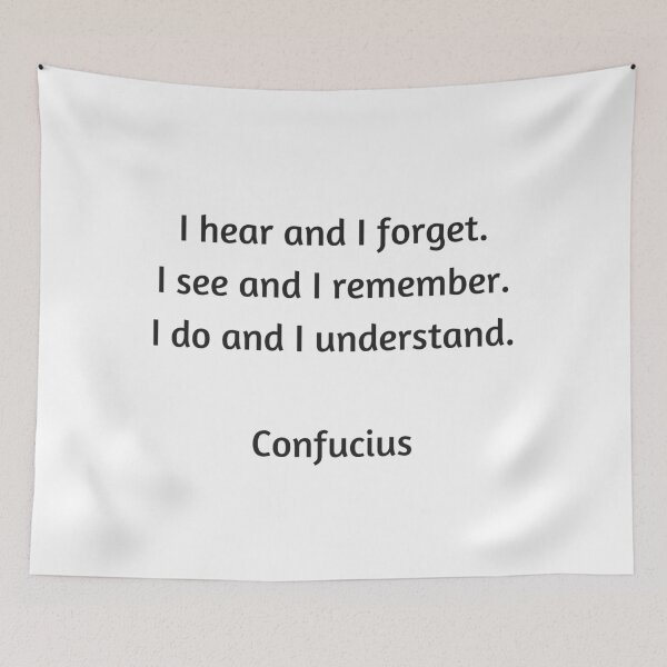 Item preview, Confucius Quote - I hear and I forget, I see and I remember, I do and I understand designed and sold by Inspirationmotivation.