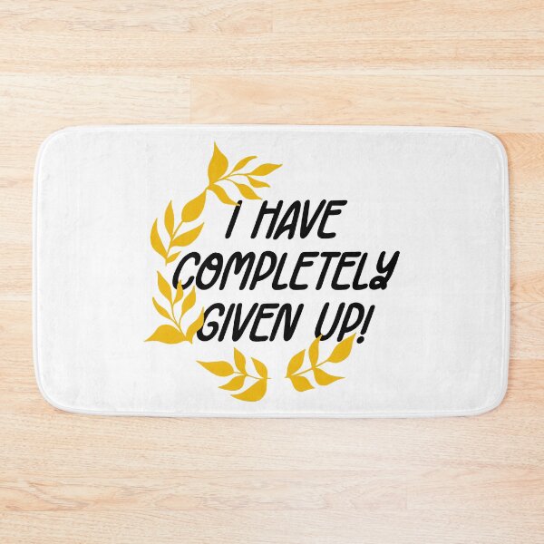 Item preview, I Have Completely Given Up! designed and sold by the-craft-shop.