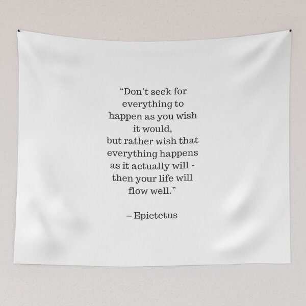 Item preview, STOIC philosophy quotes - Epictetus - Do not seek for everything to happen as you wish designed and sold by Inspirationmotivation.