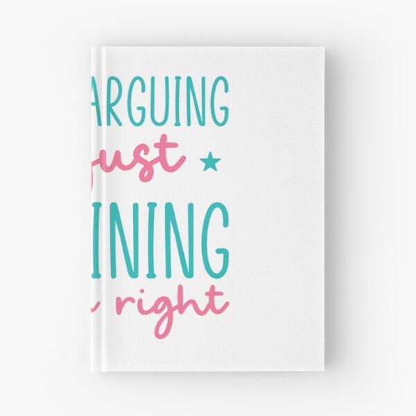 Item preview, I’m Not Arguing, I’m Just Explaining Why I’m Right – Funny Quote designed and sold by SnarkyAndCo.