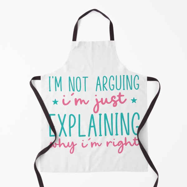 Item preview, I’m Not Arguing, I’m Just Explaining Why I’m Right – Funny Quote designed and sold by SnarkyAndCo.