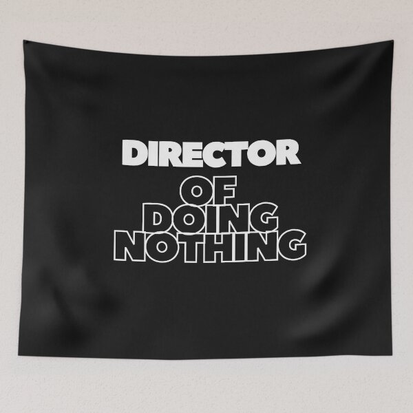 Item preview, Director of Doing Nothing | Funny Lazy Boss / Busy doing nothing designed and sold by ChooseAndPrint.