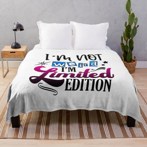 Item preview, I’m Not Weird, I’m a Limited Edition – Funny Quote designed and sold by SnarkyAndCo.