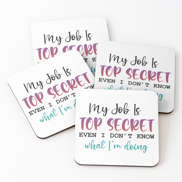 Item preview, My Job Is Top Secret (Even I Don’t Know What I’m Doing) – Funny Work Quote designed and sold by SnarkyAndCo.