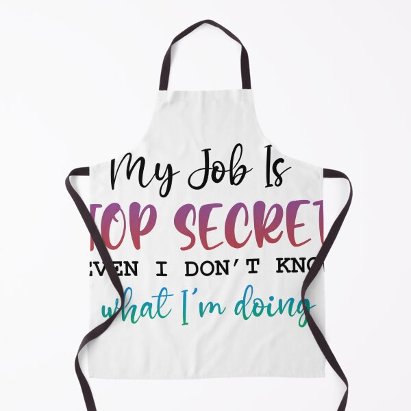 Item preview, My Job Is Top Secret (Even I Don’t Know What I’m Doing) – Funny Work Quote designed and sold by SnarkyAndCo.