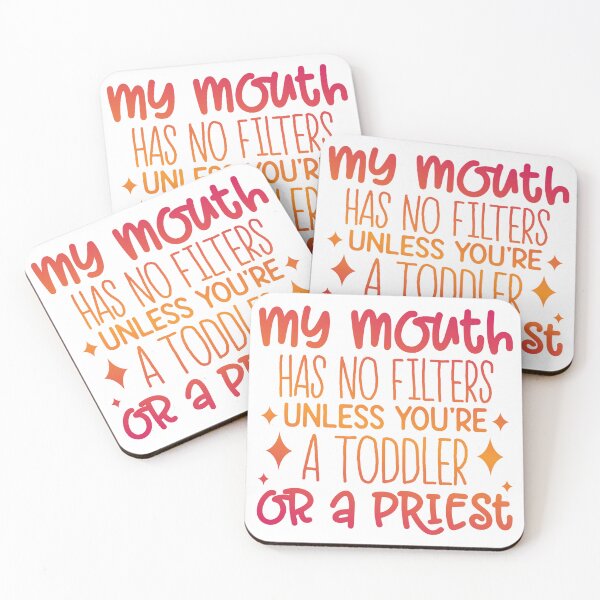 Item preview, My Mouth Has No Filters Unless You’re a Toddler or a Priest – Funny Quote designed and sold by SnarkyAndCo.