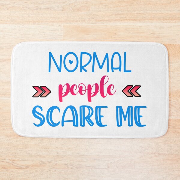 Item preview, Normal People Scare Me – Funny Quote Design designed and sold by SnarkyAndCo.