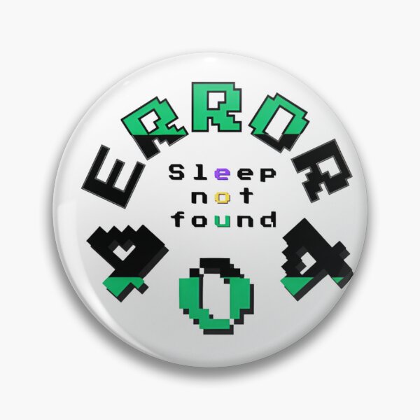 Item preview, Error 404 Sleep not found  designed and sold by Controller0.