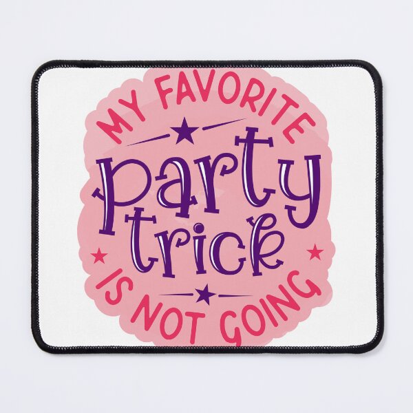 Item preview, My Favorite Party Trick Is Not Going – Funny Introvert Quote designed and sold by SnarkyAndCo.