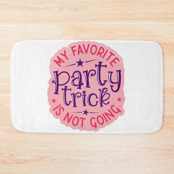 Item preview, My Favorite Party Trick Is Not Going – Funny Introvert Quote designed and sold by SnarkyAndCo.