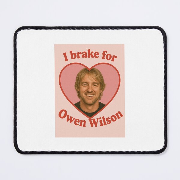 Item preview, I brake for owen wilson happy birthday christmas funny prank meme gift weird designed and sold by CheeseBlueprint.