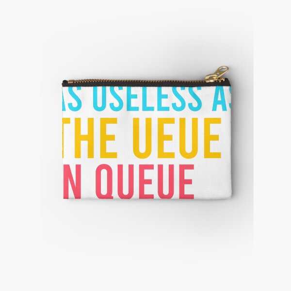 Item preview, As Useless as the UEUE in Queue – Funny Sarcastic Quote designed and sold by SnarkyAndCo.