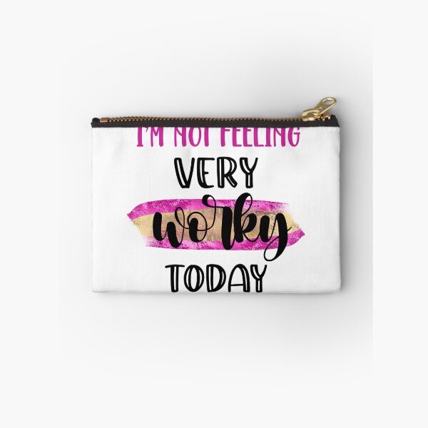 Item preview, I’m Not Feeling Very Worky Today – Funny Office Quote designed and sold by SnarkyAndCo.