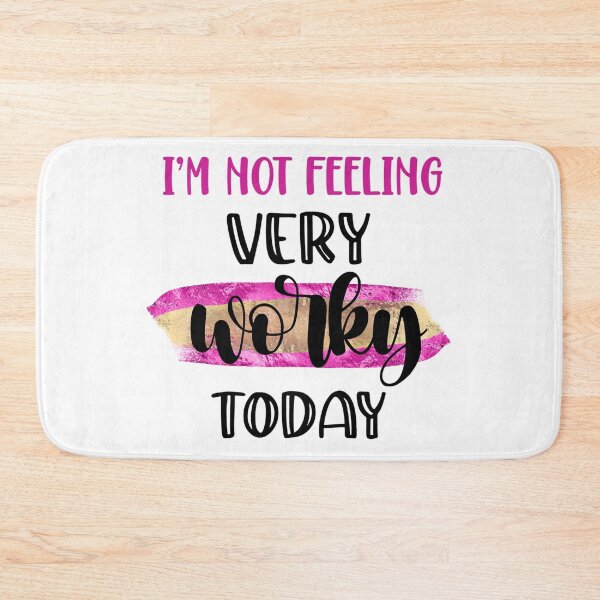 Item preview, I’m Not Feeling Very Worky Today – Funny Office Quote designed and sold by SnarkyAndCo.