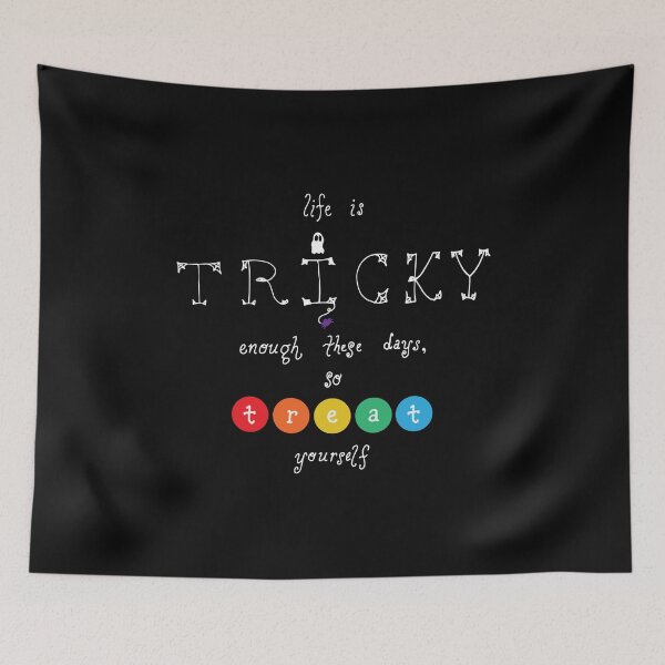 Item preview, Life Is Tricky Enough These Days, So Treat Yourself designed and sold by Tim Veiga.