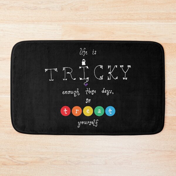 Item preview, Life Is Tricky Enough These Days, So Treat Yourself designed and sold by Tim Veiga.