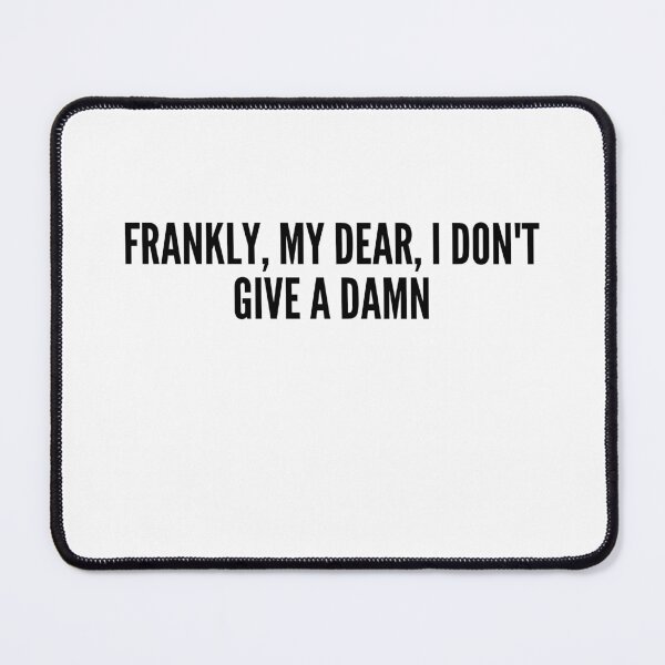 Item preview, Frankly, my dear, I don't give a damn designed and sold by M&D ⭐⭐⭐⭐⭐.