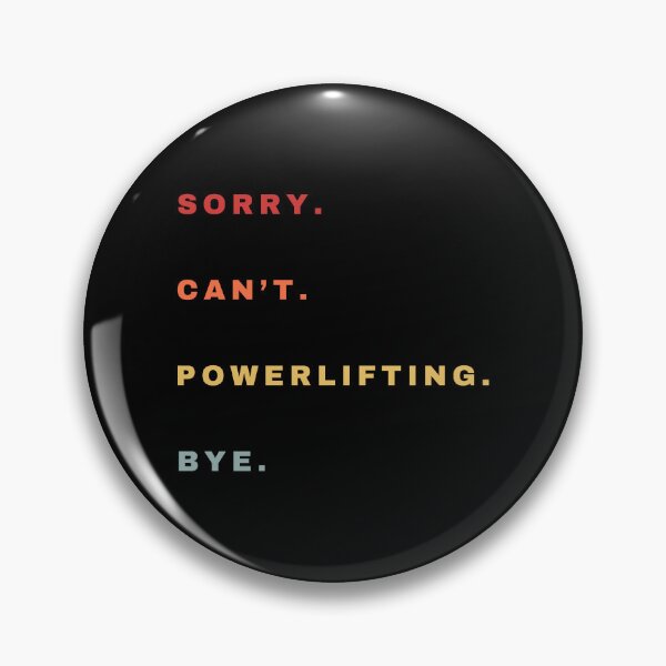 Item preview, Sorry Can't Powerlifting Bye - Powerlifting Enthusiast - Funny Retro Powerlifting quote designed and sold by Wiss2Arts.