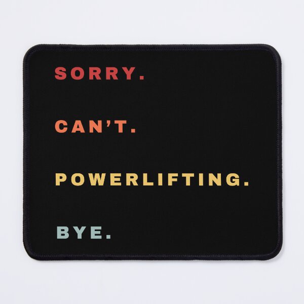 Item preview, Sorry Can't Powerlifting Bye - Powerlifting Enthusiast - Funny Retro Powerlifting quote designed and sold by Wiss2Arts.