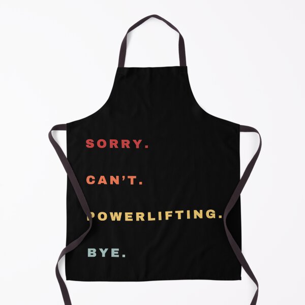 Item preview, Sorry Can't Powerlifting Bye - Powerlifting Enthusiast - Funny Retro Powerlifting quote designed and sold by Wiss2Arts.