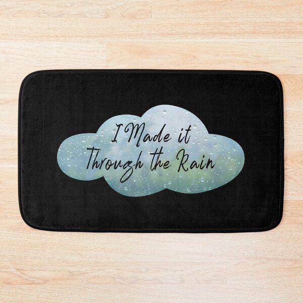 Item preview, I Made It Through The Rain designed and sold by Terryigan.