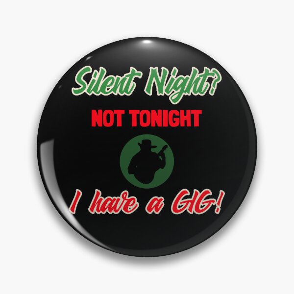 Item preview, Silent Night? Not Tonight I have a Gig – Funny Christmas for Musicians designed and sold by Hintotees.