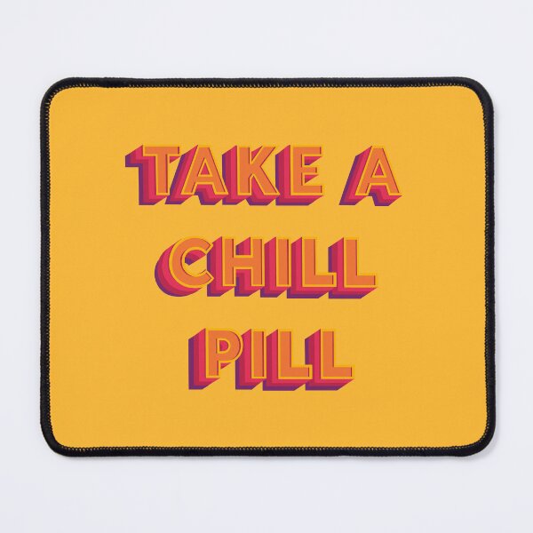 Item preview, Take A Chill Pill designed and sold by pinkmonkeybird.