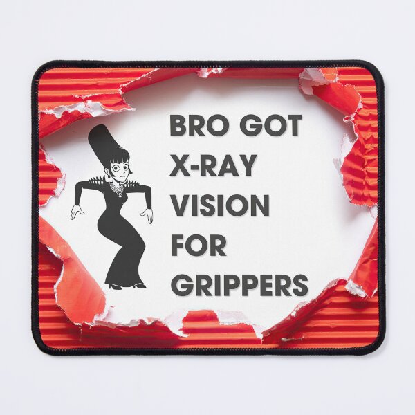 Item preview, Bro's Got X-Ray Vision for Grippers designed and sold by digilabs.