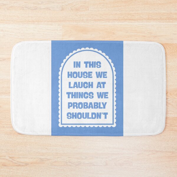 Item preview, In This House We Laugh at Things We Probably Shouldn’t designed and sold by Dondonmart.