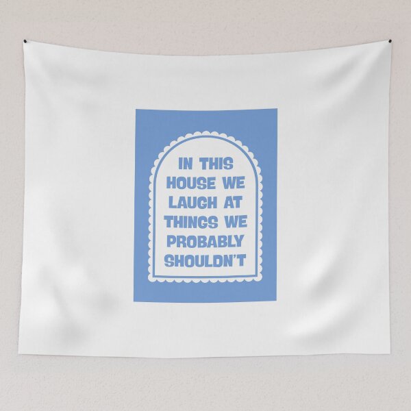 Item preview, In This House We Laugh at Things We Probably Shouldn’t designed and sold by Dondonmart.
