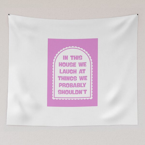 Item preview, In This House We Laugh at Things We Probably Shouldn’t designed and sold by Dondonmart.