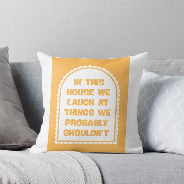 Item preview, In This House We Laugh at Things We Probably Shouldn’t in Yellow designed and sold by Dondonmart.
