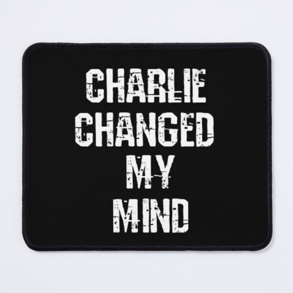 Item preview, Charlie Changed My Mind designed and sold by Flirt-Teez.