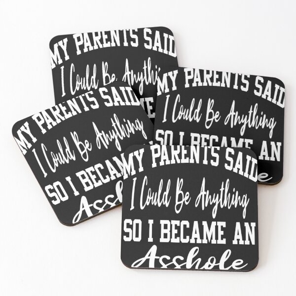 Item preview,  My Parents Said I Could Be Anything So I Became An Asshole Mom Dad Gift Girl Boys  designed and sold by JeanRoux.