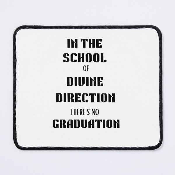 Item preview, In the School of Divine Direction, There Is No Graduation designed and sold by Uceepeace.