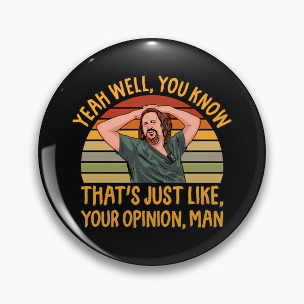 Item preview, Just Your Opinion Man The Dude designed and sold by caiknelinex.