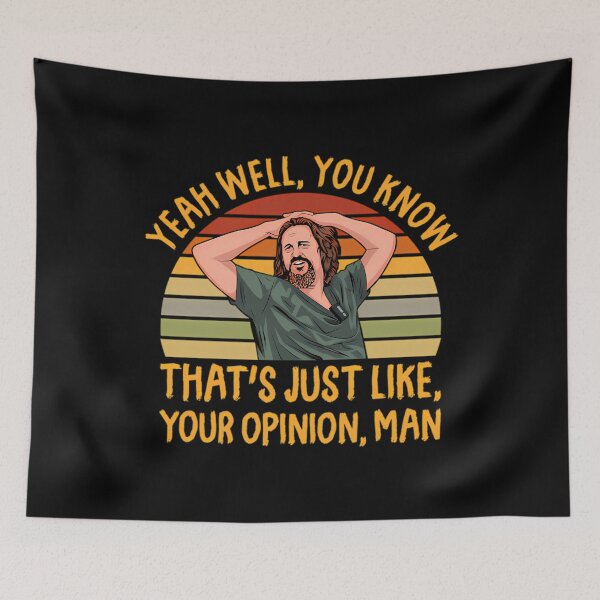 Item preview, Just Your Opinion Man The Dude designed and sold by caiknelinex.