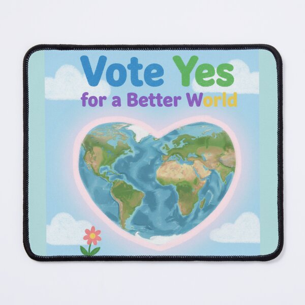 Item preview, Vote Yes for a Better World designed and sold by A&V Artist.
