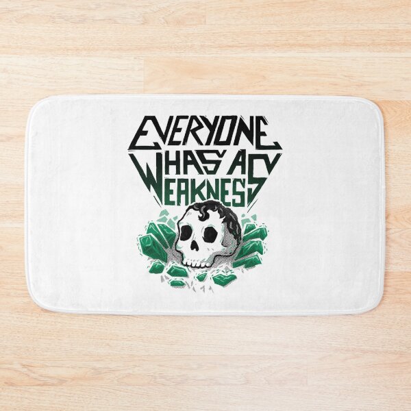 Item preview, Everyone Has A Weakness designed and sold by ReyesHirthe.