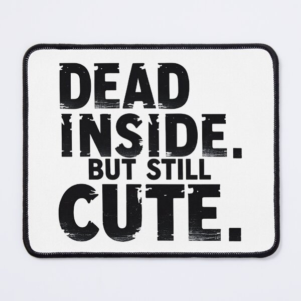 Item preview, dead inside but still cute designed and sold by Spirit of Siam.