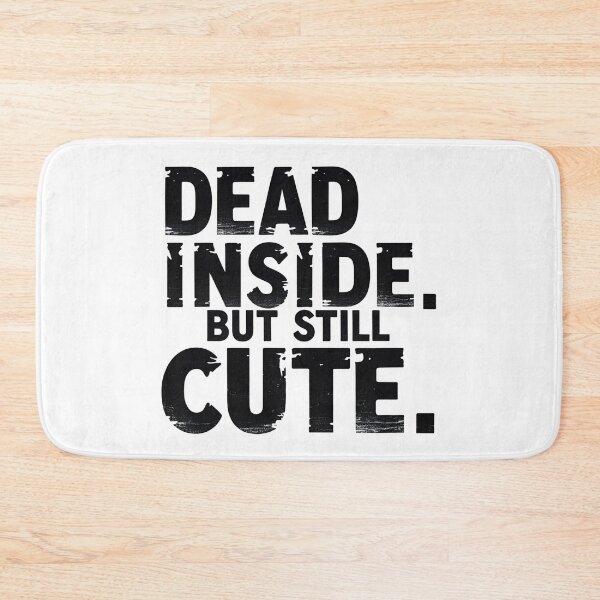 Item preview, dead inside but still cute designed and sold by Arty Art.