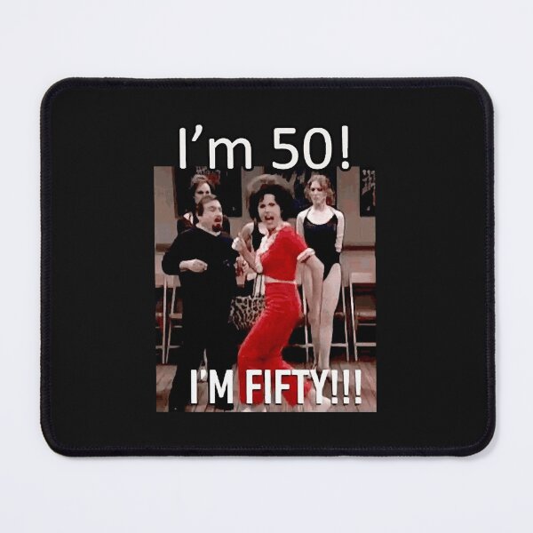 Item preview, I'm 50 - Sally O'Malley Classic designed and sold by suedg4s.