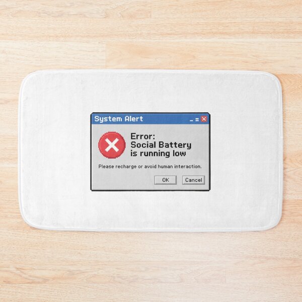 Item preview, System Alert: Social Battery Low designed and sold by KnlDsgn.