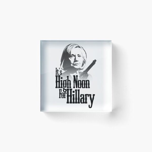 Item preview, It's High Noon For Hillary designed and sold by Kaneolivershop.