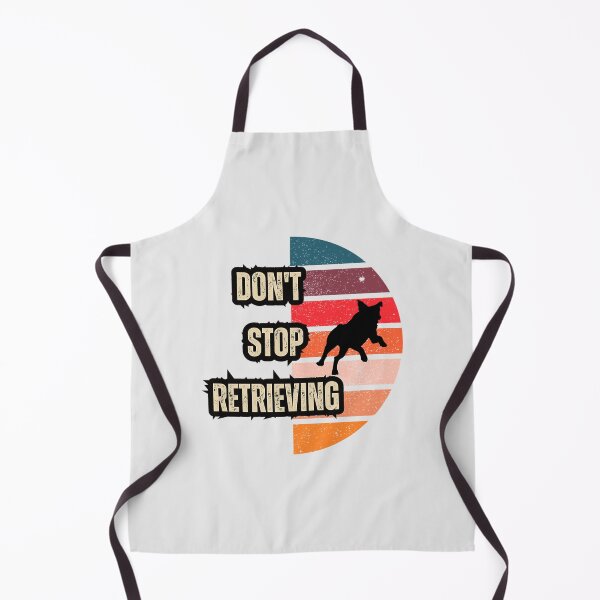 Item preview, Don’t Stop Retrieving designed and sold by KieraCassin.