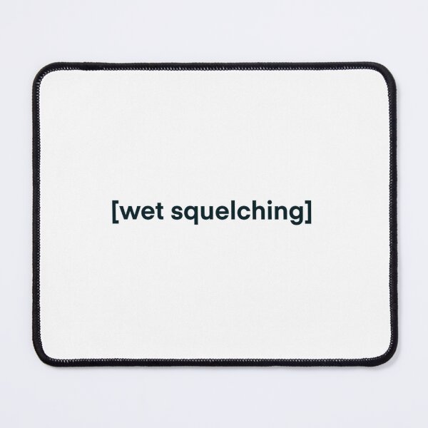 Item preview, Wet Squelching Subtitle designed and sold by CarleeFarrell.