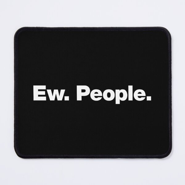 Item preview, Ew. People. designed and sold by chestify.